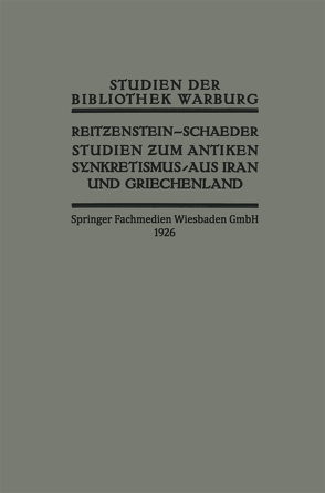Studien zum Antiken Synkretismus aus Iran und Griechenland von Reitzenstein,  R., Schaeder,  H. H.