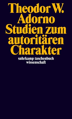 Studien zum autoritären Charakter von Adorno,  Theodor W., Friedeburg,  Ludwig von, Institut für Sozialforschung der J.W.Goethe-Universität Frankfurt, Weinbrenner,  Milli