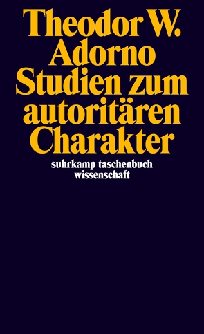 Studien zum autoritären Charakter von Adorno,  Theodor W., Friedeburg,  Ludwig von, Institut für Sozialforschung der J.W.Goethe-Universität Frankfurt, Weinbrenner,  Milli