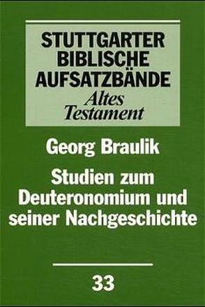 Studien zum Deuteronomium und seiner Nachgeschichte von Braulik,  Georg