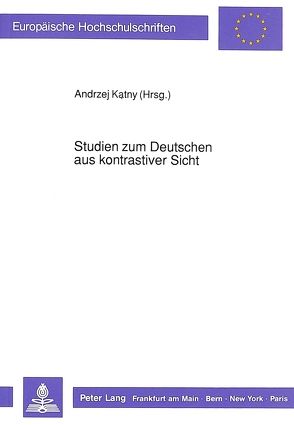 Studien zum Deutschen aus kontrastiver Sicht von Katny,  Andrzej