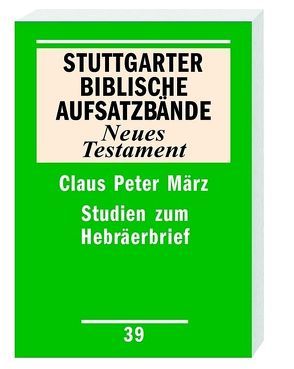 Studien zum Hebräerbrief von März,  Claus P