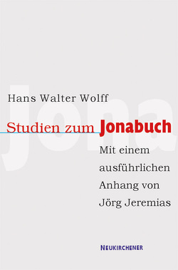 Studien zum Jonabuch von Jeremias,  Jörg, Wolff,  Hans Walter