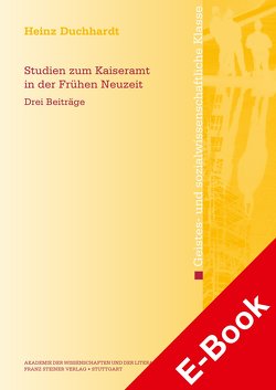 Studien zum Kaiseramt in der Frühen Neuzeit von Duchhardt,  Karl-Heinz