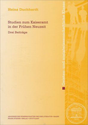 Studien zum Kaiseramt in der Frühen Neuzeit von Duchhardt,  Karl-Heinz