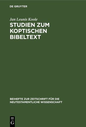 Studien zum koptischen Bibeltext von Koole,  Jan Leunis