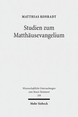 Studien zum Matthäusevangelium von Euler,  Alida C., Konradt,  Matthias