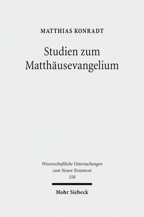 Studien zum Matthäusevangelium von Euler,  Alida C., Konradt,  Matthias