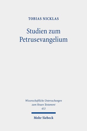 Studien zum Petrusevangelium von Nicklas,  Tobias