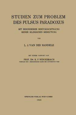 Studien zum Problem des Pulsus Paradoxus von Mandele,  Lodewijk Johannnes van der, Wenckebach,  Karl Frederik