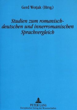 Studien zum romanisch-deutschen und innerromanischen Sprachvergleich von Wotjak,  Gerd