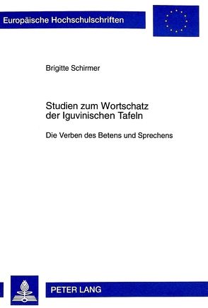 Studien zum Wortschatz der Iguvinischen Tafeln von Schirmer,  Brigitte