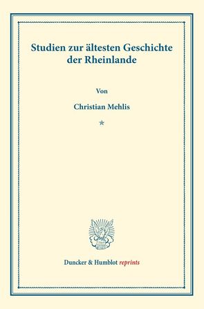 Studien zur ältesten Geschichte der Rheinlande. von Mehlis,  Christian