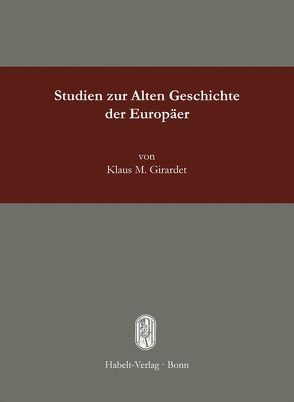 Studien zur Alten Geschichte der Europäer von Girardet,  Klaus M.