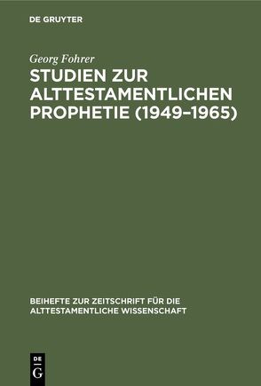 Studien zur alttestamentlichen Prophetie (1949–1965) von Fohrer,  Georg