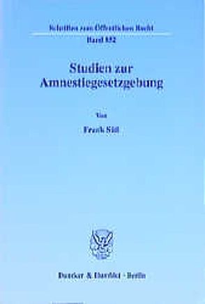 Studien zur Amnestiegesetzgebung. von Süß,  Frank
