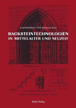 Studien zur Backsteinarchitektur / Backsteinarchitektur in Mitteleuropa. Neuere Forschungen von Albrecht,  Uwe, Badstübner,  Ernst, Kruse,  Karl B, Ludwig,  Steve, Schmitt,  Reinhard