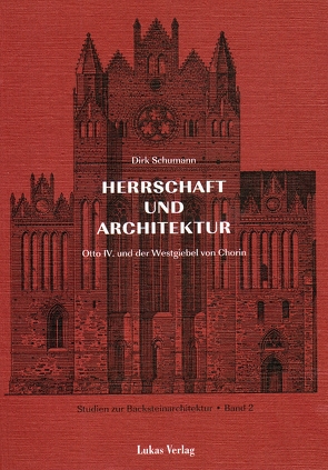 Studien zur Backsteinarchitektur / Herrschaft und Architektur von Schumann,  Dirk