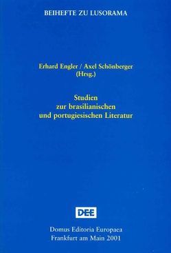 Studien zur brasilianischen und portugiesischen Literatur von Engler,  Erhard, Schönberger,  Axel