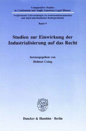 Studien zur Einwirkung der Industrialisierung auf das Recht. von Coing,  Helmut