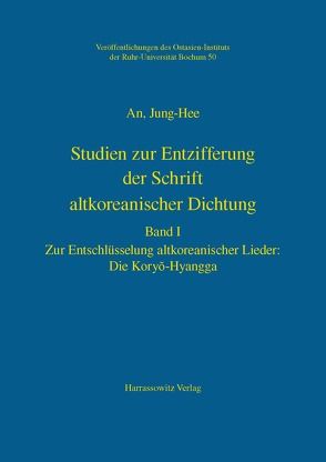 Studien zur Entzifferung der Schrift altkoreanischer Dichtung von An,  Jung-Hee