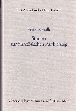 Studien zur französischen Aufklärung von Schalk,  Fritz