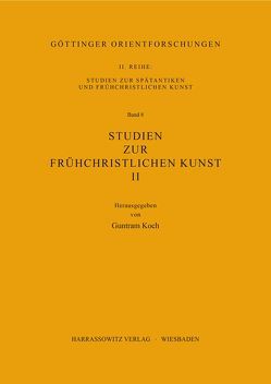 Studien zur frühchristlichen Kunst / Studien zur frühchristlichen Kunst II von Koch,  Guntram