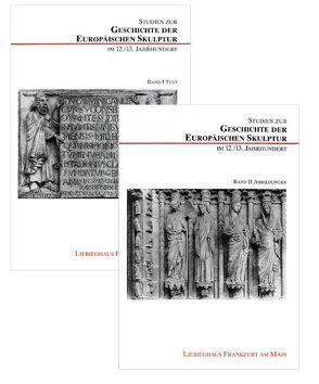 Studien zur Geschichte der europäischen Skulptur im 12./13. Jahrhundert von Beck,  Herbert, Hengevoss-Dürkop,  Kerstin