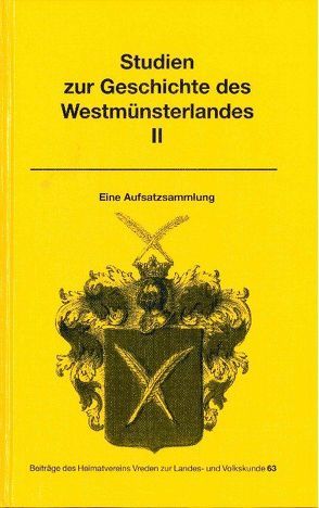 Studien zur Geschichte des Westmünsterlandes II von Dethlefs,  Gerd, Elling,  Wilhelm, Terhalle,  Hermann, Tschuschke,  Volker