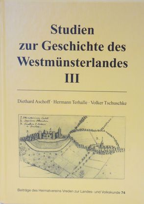 Studien zur Geschichte des Westmünsterlandes III von Aschoff,  Diethard, Terhalle,  Hermann, Tschuschke,  Volker