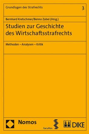 Studien zur Geschichte des Wirtschaftsstrafrecht von Kretschmer,  Bernhard, Zabel,  Benno