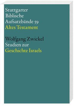 Studien zur Geschichte Israels von Zwickel,  Wolfgang