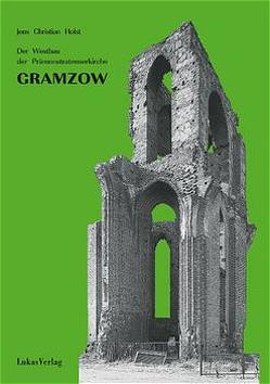 Studien zur Geschichte, Kunst und Kultur der Zisterzienser / Der Westbau der Prämonstratenserkirche Gramzow von Holst,  Jens Ch