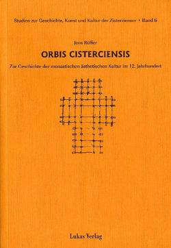 Studien zur Geschichte, Kunst und Kultur der Zisterzienser / Orbis Cisterciensis von Rüffer,  Jens