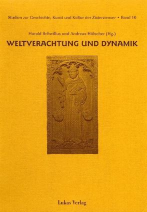 Studien zur Geschichte, Kunst und Kultur der Zisterzienser / Weltverachtung und Dynamik von Badstübner,  Ernst, Felten,  Franz J, Hölscher,  Andreas, Schwillus,  Harald, Wittstadt,  Klaus, Wollenberg,  Klaus