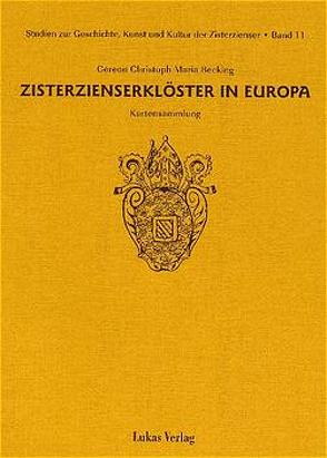 Studien zur Geschichte, Kunst und Kultur der Zisterzienser / Zisterzienserklöster in Europa von Becking,  Gereon Ch