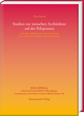 Studien zur ionischen Architektur auf der Peloponnes von Straub,  Nina