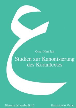 Studien zur Kanonisierung des Korantextes von Hamdan,  Omar