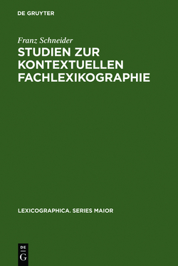 Studien zur kontextuellen Fachlexikographie von Schneider,  Franz Studien zur kontextuellen Fachlexikographie von Schneider,  Franz
