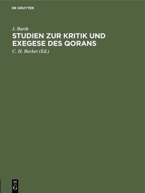 Studien zur Kritik und Exegese des Qorans von Barth,  J., Becker,  C. H.