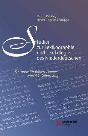 Studien zur Lexikographie und Lexikologie des Niederdeutschen von Denkler,  Markus, Roolfs,  Friedel Helga