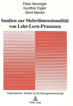 Studien zur Mehrdimensionalität von Lehr-Lern-Prozessen von Eigler,  Gunther, Macke,  Gerd, Nenniger,  Peter