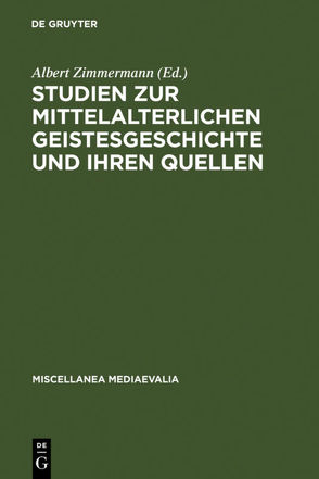 Studien zur mittelalterlichen Geistesgeschichte und ihren Quellen von Zimmermann,  Albert