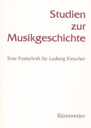 Studien zur Musikgeschichte. Eine Festschrift für Ludwig Finscher von Kusan-Windweh, Laubenthal,  Annegrit