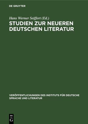 Studien zur neueren deutschen Literatur von Seiffert,  Hans Werner