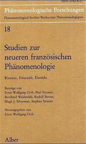 Studien zur neueren französischen Phänomenologie von Bernet,  Rudolf, Harvey,  Irene E, Orth,  Ernst W, Ricoeur,  Paul, Silverman,  Hugh J, Strasser,  Stephan, Waldenfels,  Bernhard