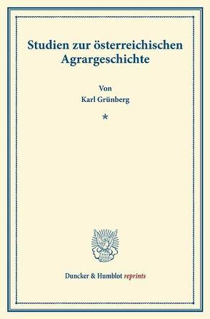 Studien zur österreichischen Agrargeschichte. von Grünberg,  Karl