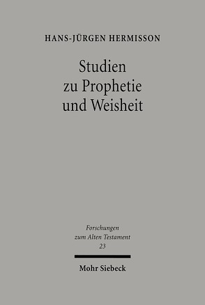 Studien zur Prophetie und Weisheit von Barthel,  Jörg, Hermisson,  Hans J, Jauss,  H, Koenen,  K