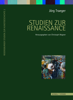 Studien zur Renaissance von Traeger,  Jörg