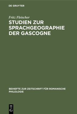 Studien zur Sprachgeographie der Gascogne von Fleischer,  Fritz